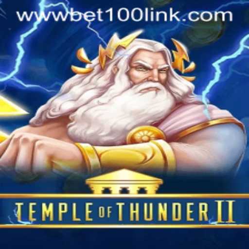 Exploring TempleofThunderII and the Exciting World of Bet100 Link